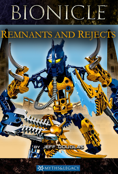 BIONICLE Epics: Remnants and Rejects